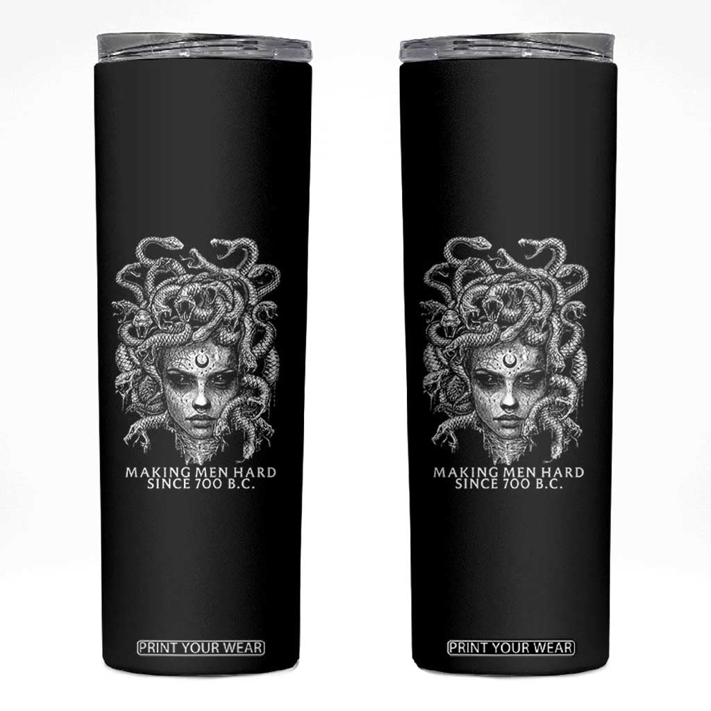 Funny Feminist Medusa Skinny Tumbler Making Men Hard Since 700 B.C Dark Myth Ancient TS10 Black Print Your Wear