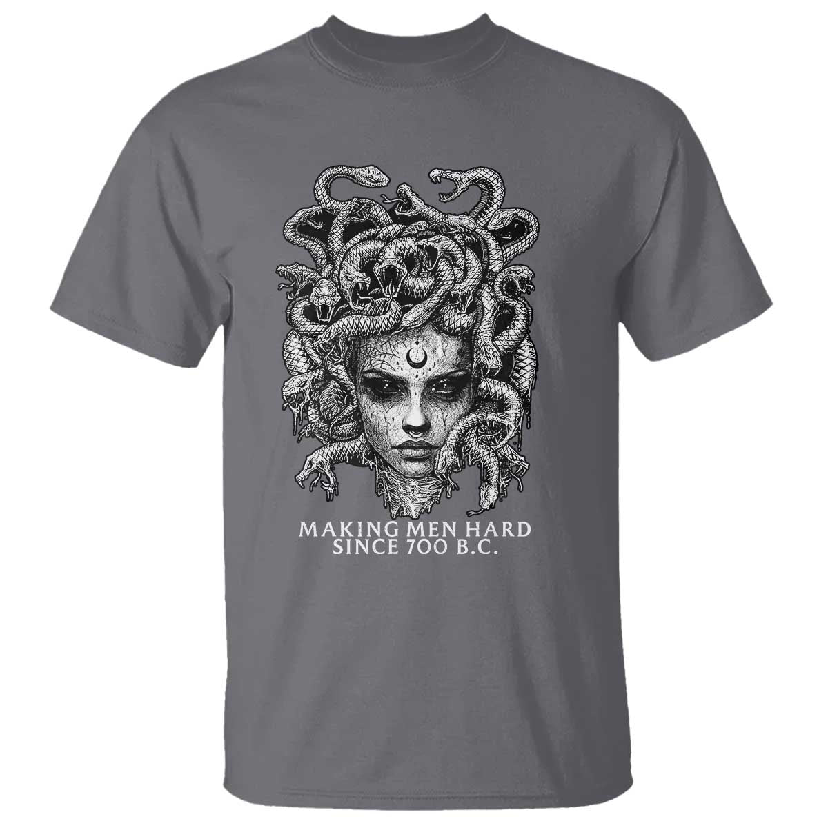 Funny Feminist Medusa T Shirt Making Men Hard Since 700 B.C Dark Myth Ancient TS10 Charcoal Print Your Wear