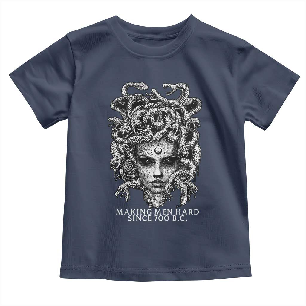 Funny Feminist Medusa Toddler T Shirt Making Men Hard Since 700 B.C Dark Myth Ancient TS10 Navy Print Your Wear