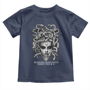 Funny Feminist Medusa Toddler T Shirt Making Men Hard Since 700 B.C Dark Myth Ancient TS10 Navy Print Your Wear