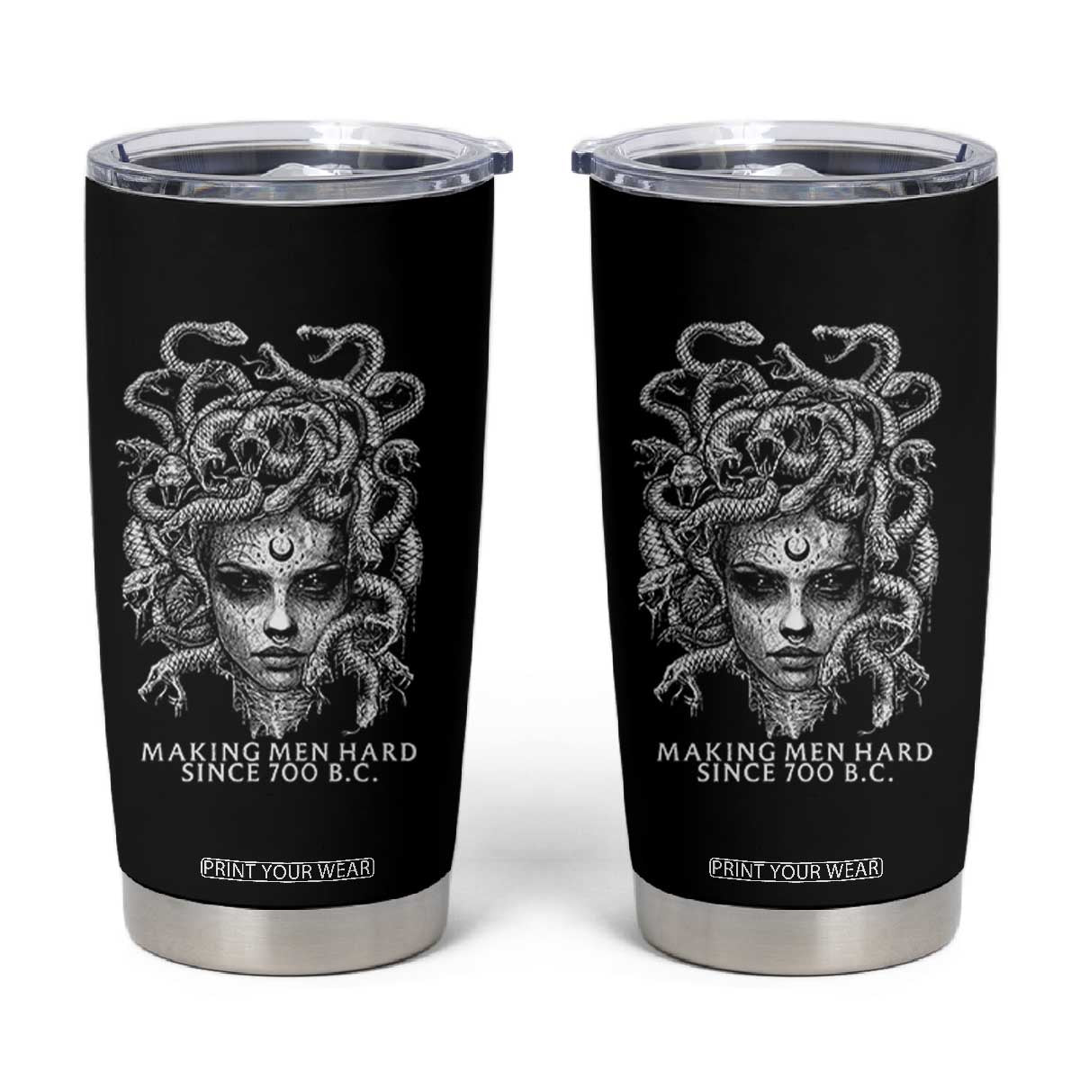 Funny Feminist Medusa Tumbler Cup Making Men Hard Since 700 B.C Dark Myth Ancient TS10 Black Print Your Wear
