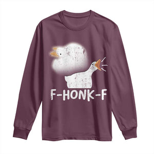 Silly Goose Meme Long Sleeve Shirt Retro F-Honk-F Funny Farm Animal TS10 Maroon Print Your Wear