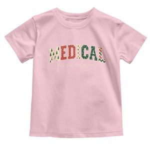 Christmas Medical Assistant Toddler T Shirt MA Nurse Grad Gift TS10 Light Pink Print Your Wear