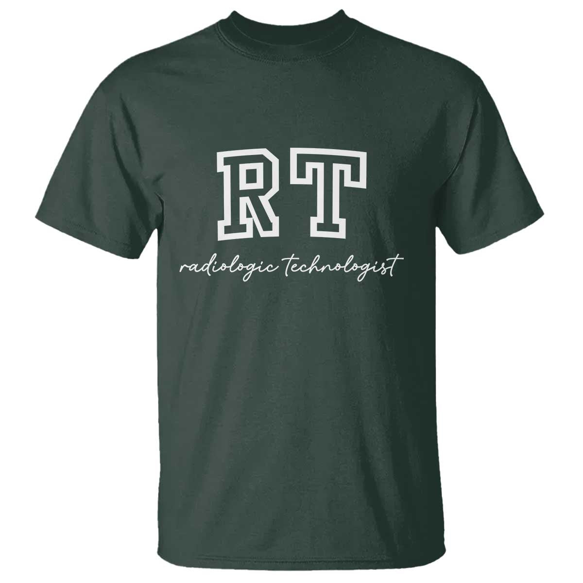 Radiology Technologist T Shirt RT Xray Rad Tech Gift TS10 Dark Forest Green Print Your Wear
