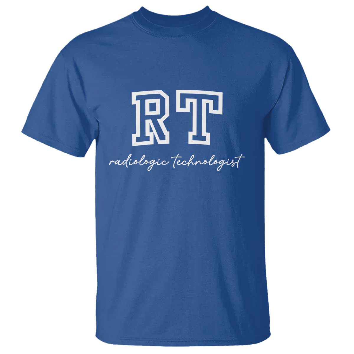 Radiology Technologist T Shirt RT Xray Rad Tech Gift TS10 Royal Blue Print Your Wear