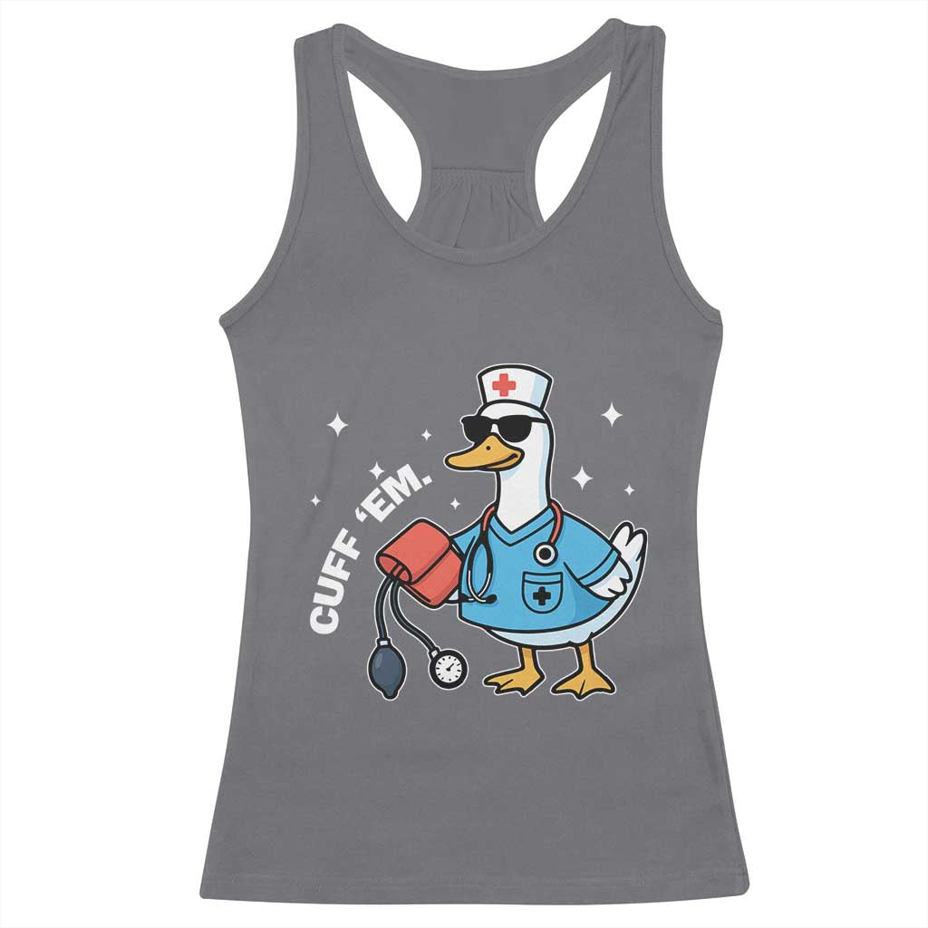 Goose Nurse Racerback Tank Top Cuff Em Cute Nursing Graduation Gift TS10 Charcoal Print Your Wear