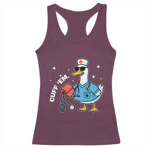 Goose Nurse Racerback Tank Top Cuff Em Cute Nursing Graduation Gift TS10 Maroon Print Your Wear