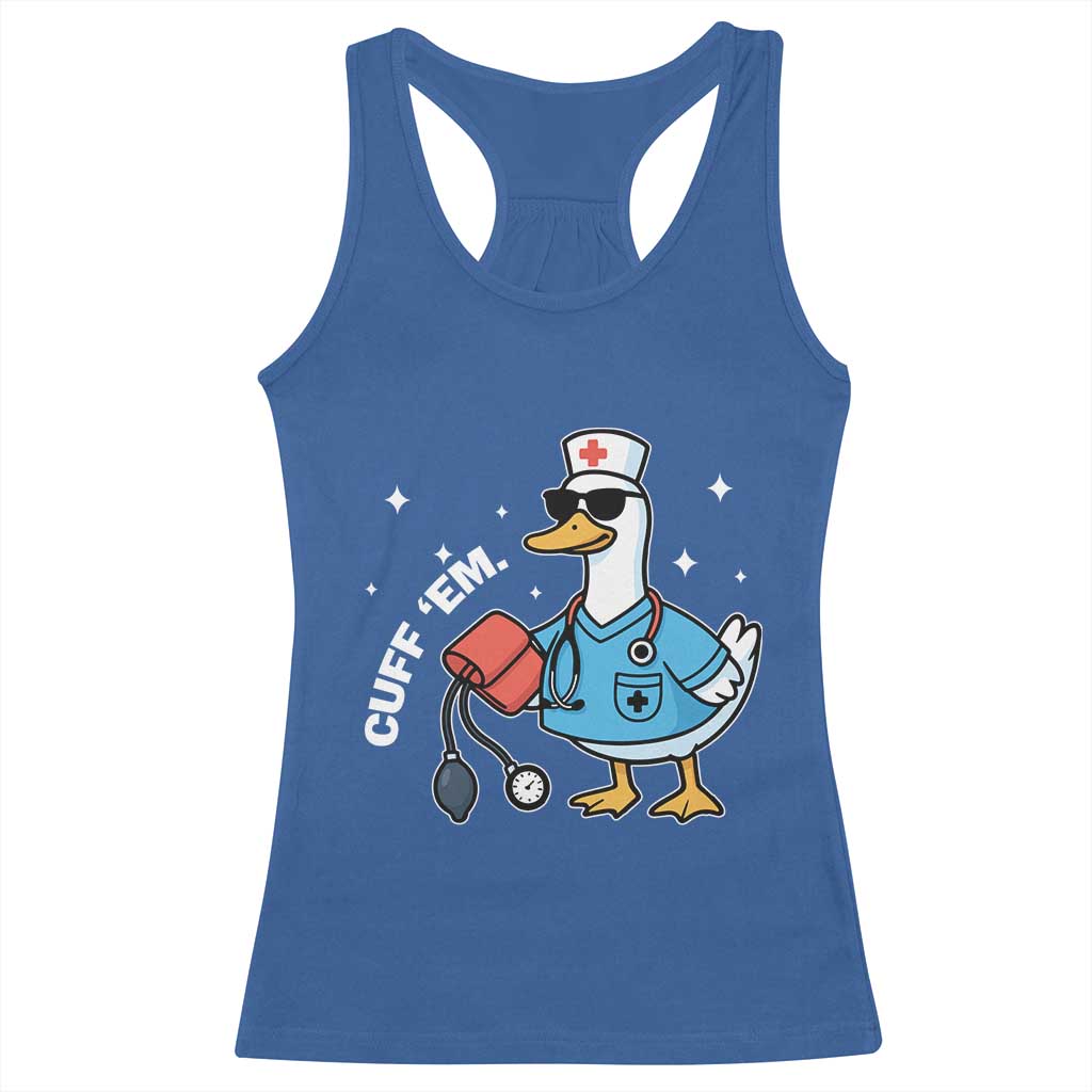 Goose Nurse Racerback Tank Top Cuff Em Cute Nursing Graduation Gift TS10 Royal Blue Print Your Wear