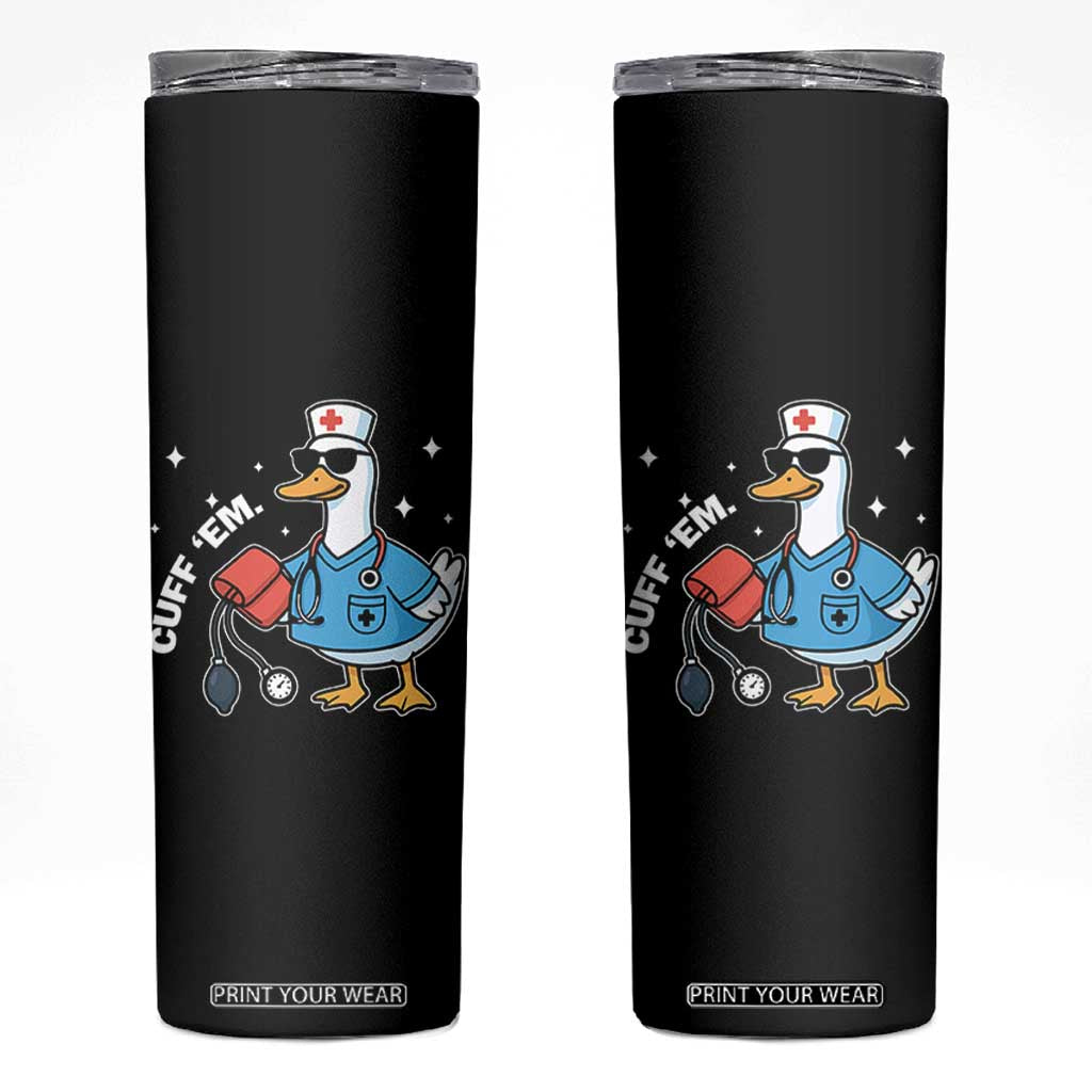 Goose Nurse Skinny Tumbler Cuff Em Cute Nursing Graduation Gift TS10 Black Print Your Wear