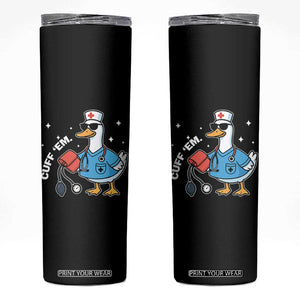 Goose Nurse Skinny Tumbler Cuff Em Cute Nursing Graduation Gift TS10 Black Print Your Wear