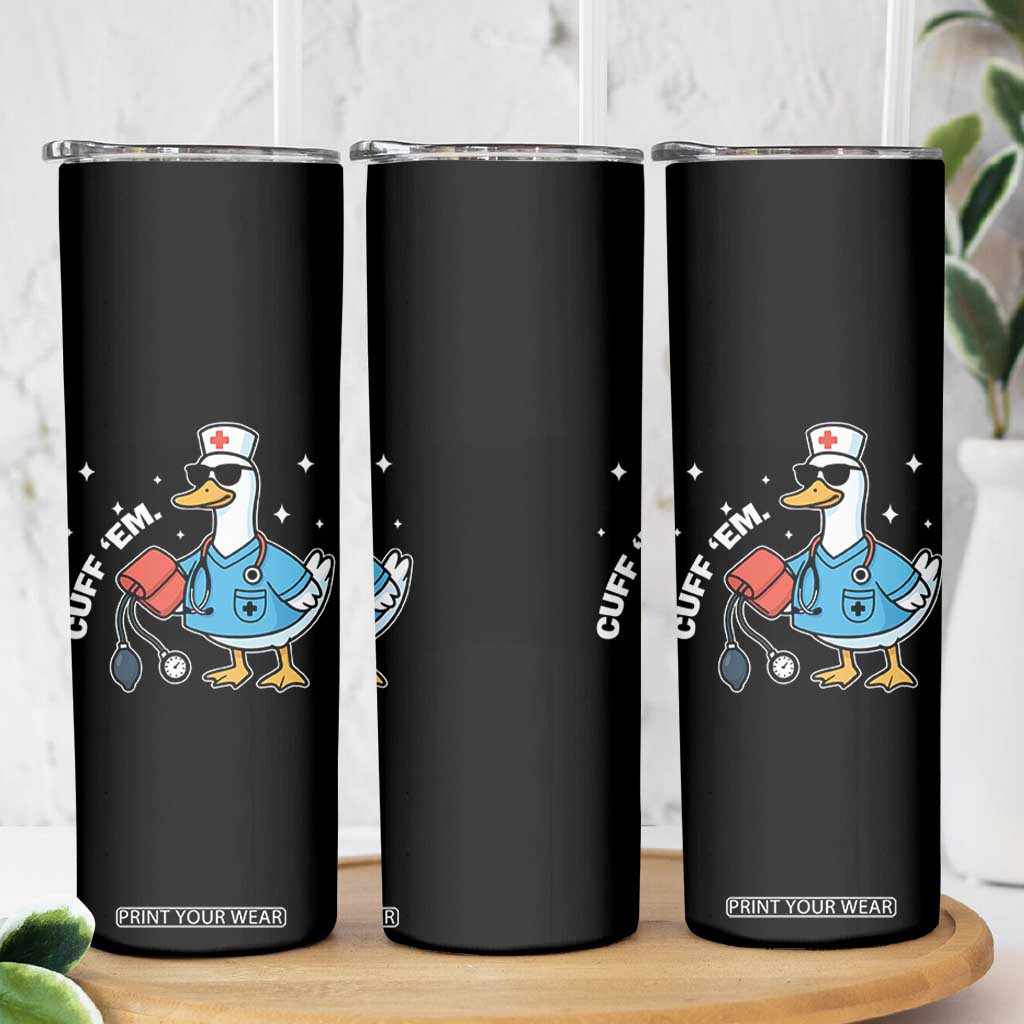 Goose Nurse Skinny Tumbler Cuff Em Cute Nursing Graduation Gift TS10 Print Your Wear