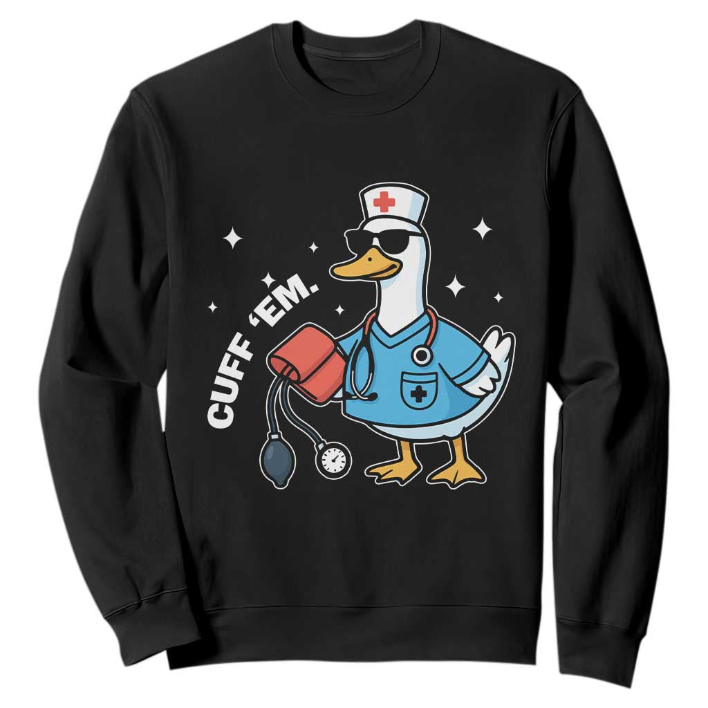 Goose Nurse Sweatshirt Cuff Em Cute Nursing Graduation Gift TS10 Black Print Your Wear