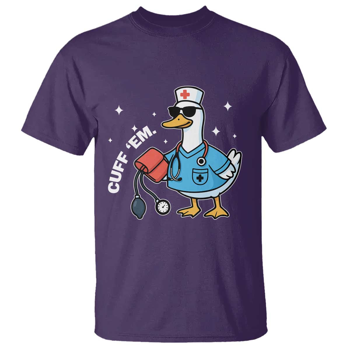 Goose Nurse T Shirt Cuff Em Cute Nursing Graduation Gift TS10 Purple Print Your Wear