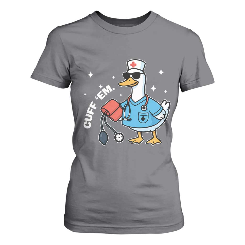 Goose Nurse T Shirt For Women Cuff Em Cute Nursing Graduation Gift TS10 Charcoal Print Your Wear