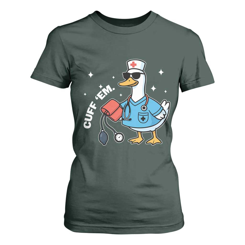 Goose Nurse T Shirt For Women Cuff Em Cute Nursing Graduation Gift TS10 Dark Forest Green Print Your Wear