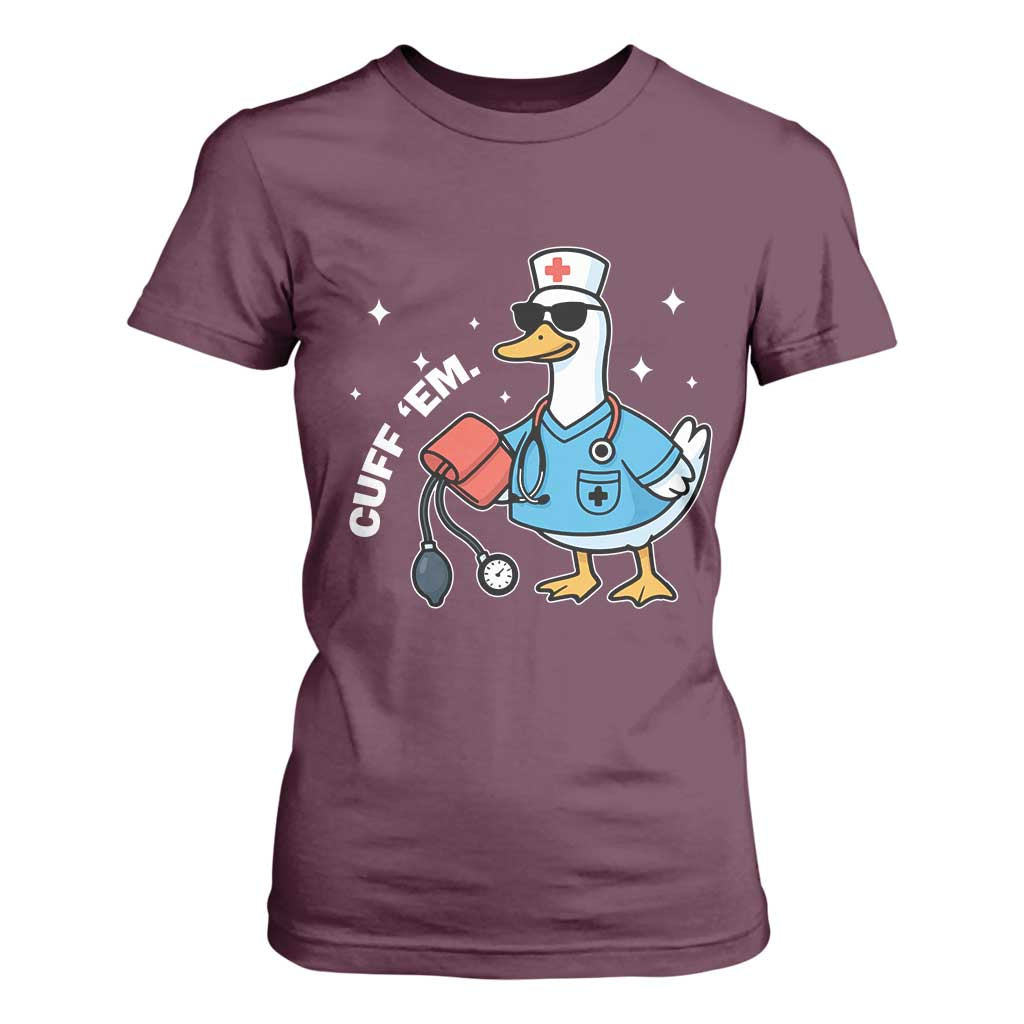 Goose Nurse T Shirt For Women Cuff Em Cute Nursing Graduation Gift TS10 Maroon Print Your Wear