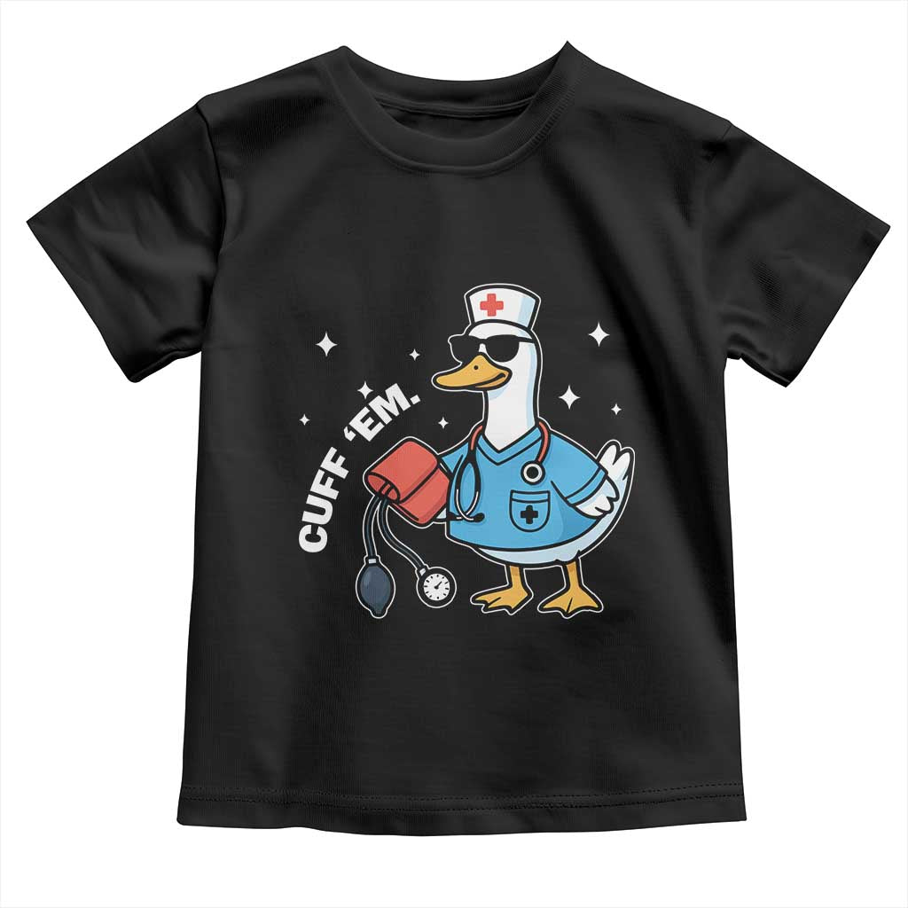 Goose Nurse Toddler T Shirt Cuff Em Cute Nursing Graduation Gift TS10 Black Print Your Wear