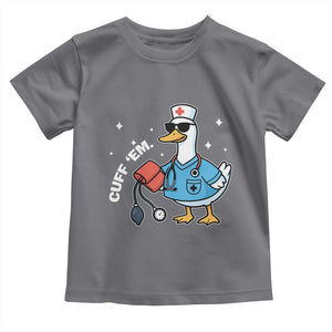 Goose Nurse Toddler T Shirt Cuff Em Cute Nursing Graduation Gift TS10 Charcoal Print Your Wear