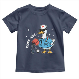 Goose Nurse Toddler T Shirt Cuff Em Cute Nursing Graduation Gift TS10 Navy Print Your Wear