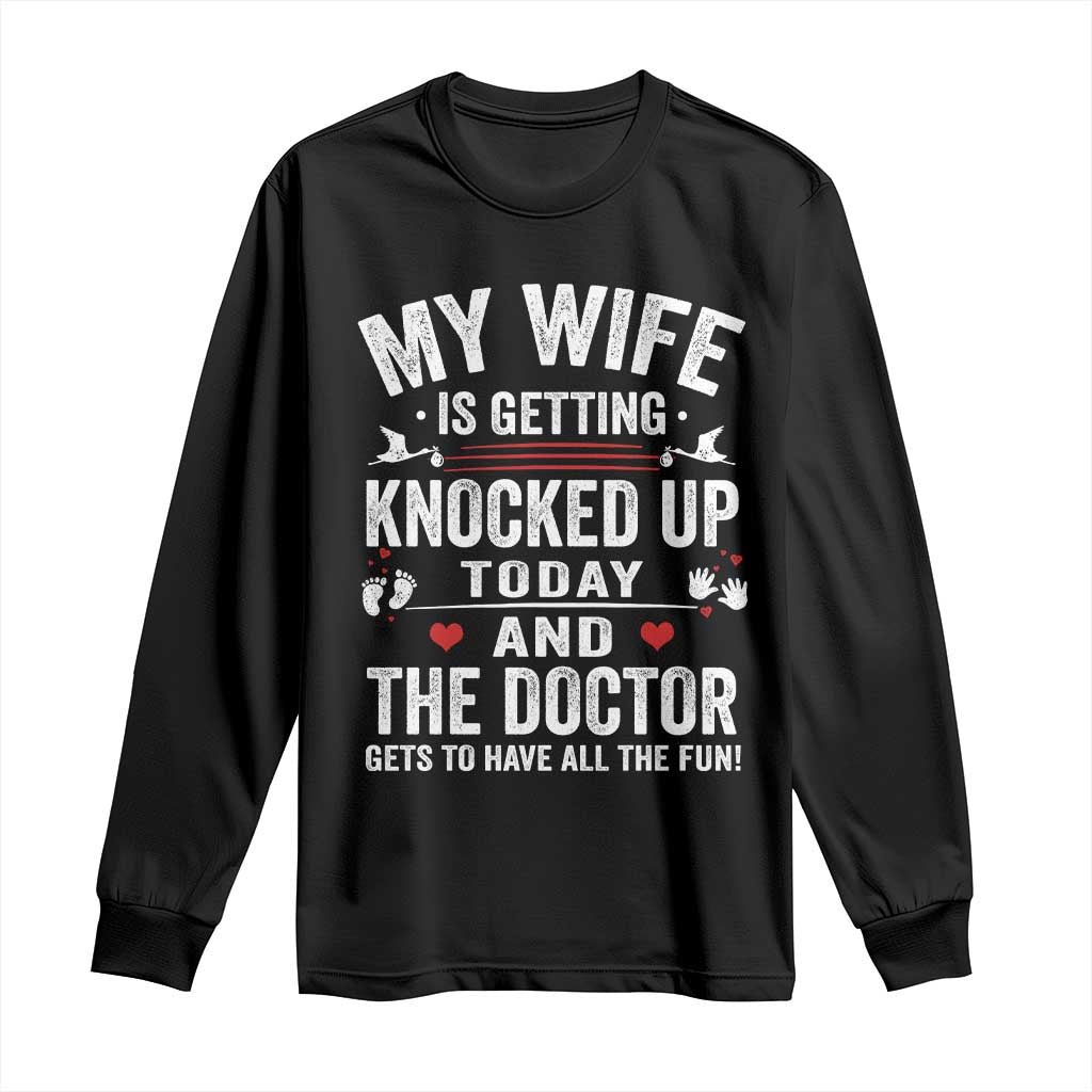 IVF Dad Long Sleeve Shirt Wife Knocked Up For Embryo Transfer Day TS10 Black Print Your Wear