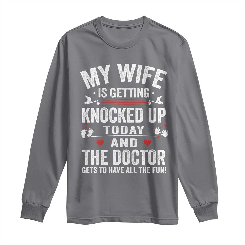 IVF Dad Long Sleeve Shirt Wife Knocked Up For Embryo Transfer Day TS10 Charcoal Print Your Wear