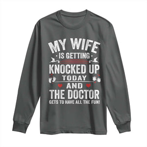 IVF Dad Long Sleeve Shirt Wife Knocked Up For Embryo Transfer Day TS10 Dark Heather Print Your Wear