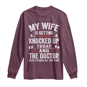 IVF Dad Long Sleeve Shirt Wife Knocked Up For Embryo Transfer Day TS10 Maroon Print Your Wear