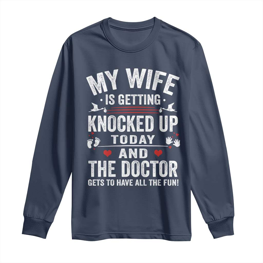 IVF Dad Long Sleeve Shirt Wife Knocked Up For Embryo Transfer Day TS10 Navy Print Your Wear