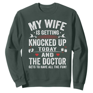 IVF Dad Sweatshirt Wife Knocked Up For Embryo Transfer Day TS10 Dark Forest Green Print Your Wear