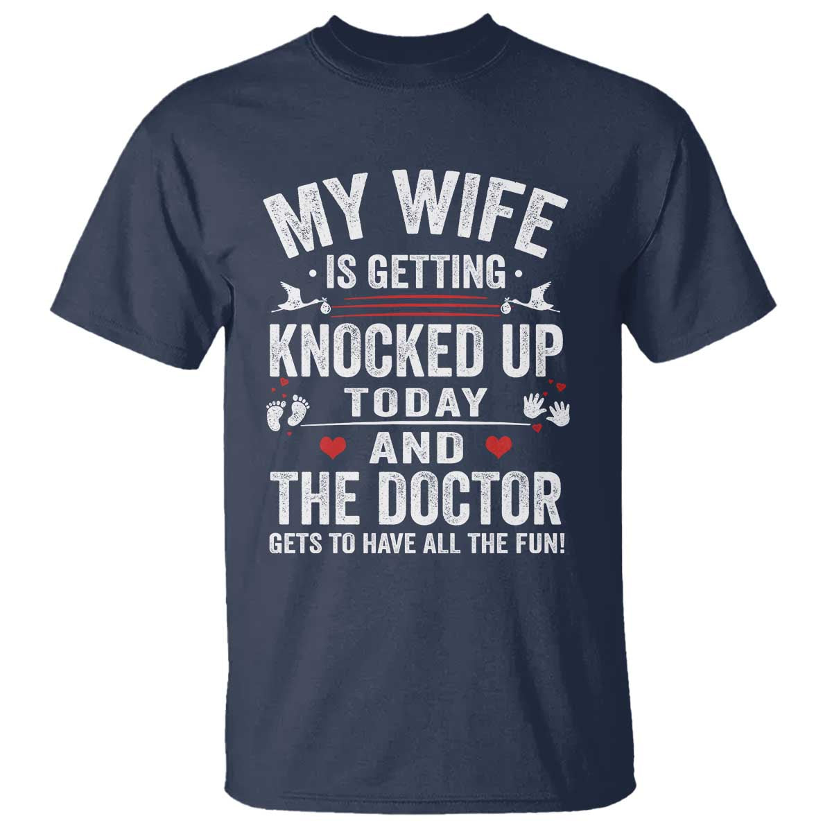 IVF Dad T Shirt Wife Knocked Up For Embryo Transfer Day TS10 Navy Print Your Wear
