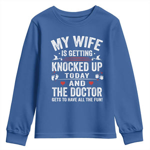 IVF Dad Youth Sweatshirt Wife Knocked Up For Embryo Transfer Day TS10 Royal Blue Print Your Wear
