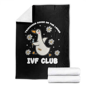 Funny IVF Throw Blanket Triggered Goose On The Loose Infertility Support Gift TS10 Black Print Your Wear