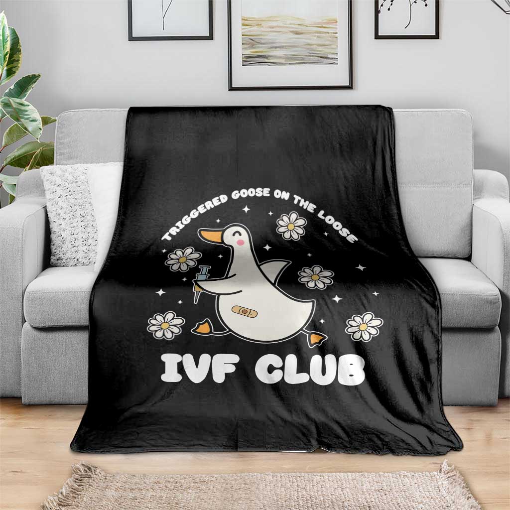 Funny IVF Throw Blanket Triggered Goose On The Loose Infertility Support Gift TS10 Print Your Wear