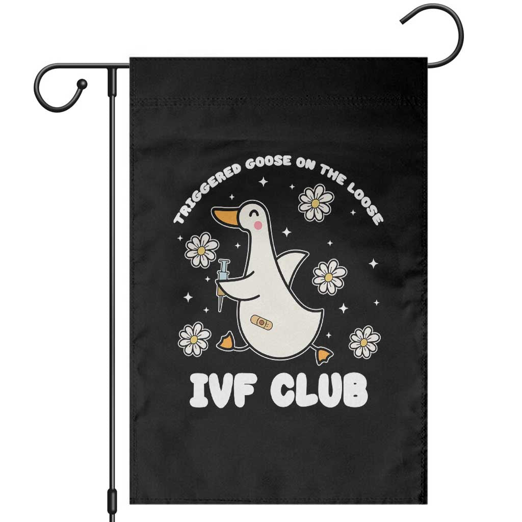 Funny IVF Garden Flag Triggered Goose On The Loose Infertility Support Gift TS10 Black Print Your Wear