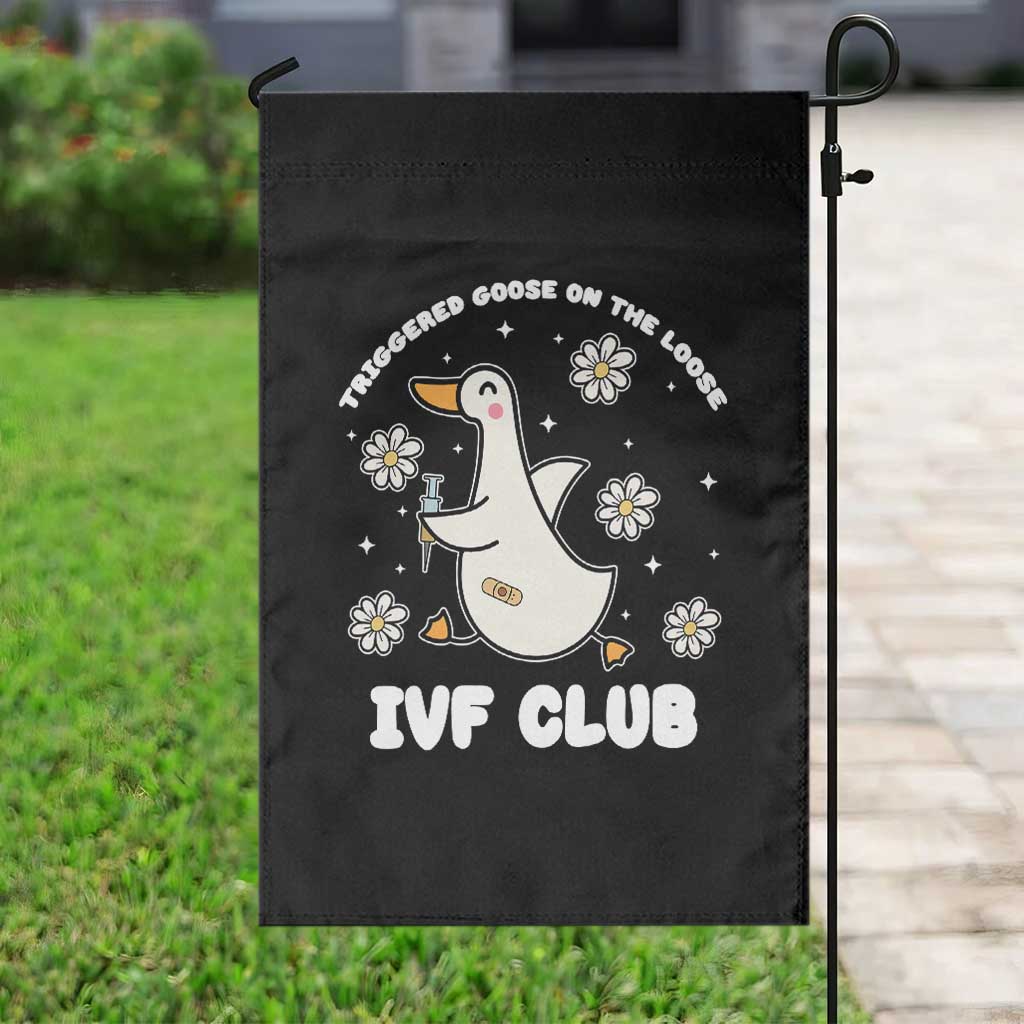 Funny IVF Garden Flag Triggered Goose On The Loose Infertility Support Gift TS10 Print Your Wear