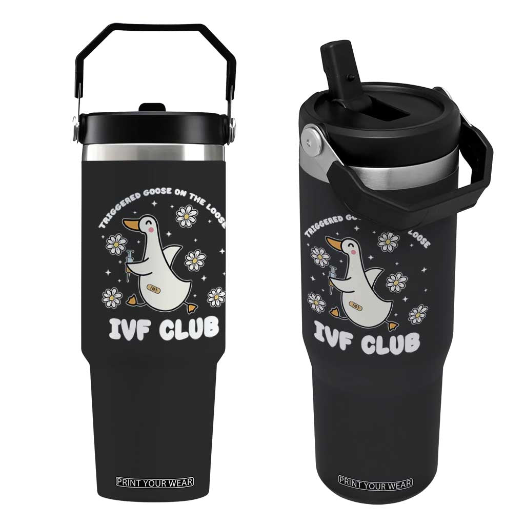 Funny IVF Flip Straw Tumbler Triggered Goose On The Loose Infertility Support Gift TS10 One Size: 30 oz Black Print Your Wear