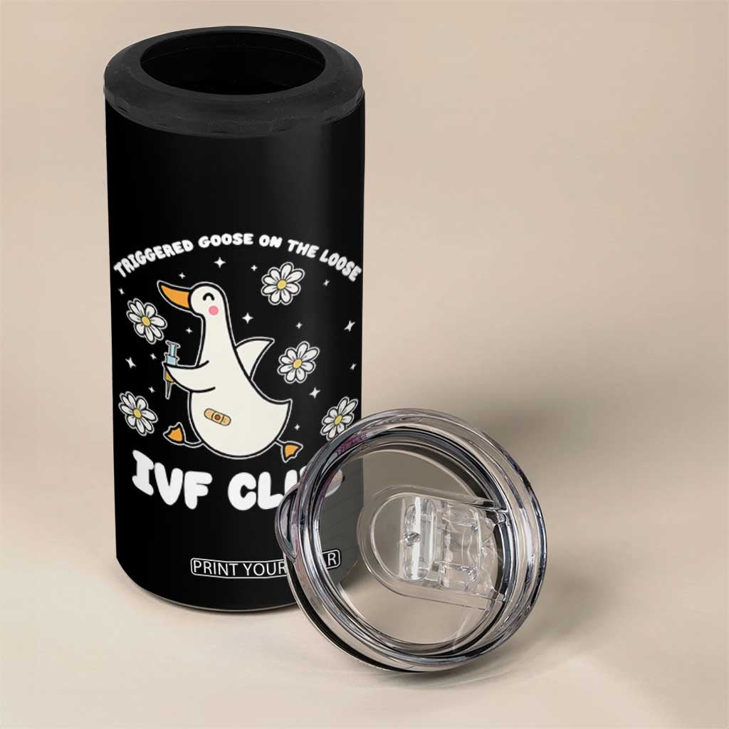 Funny IVF 4 in 1 Can Cooler Tumbler Triggered Goose On The Loose Infertility Support Gift TS10 Print Your Wear