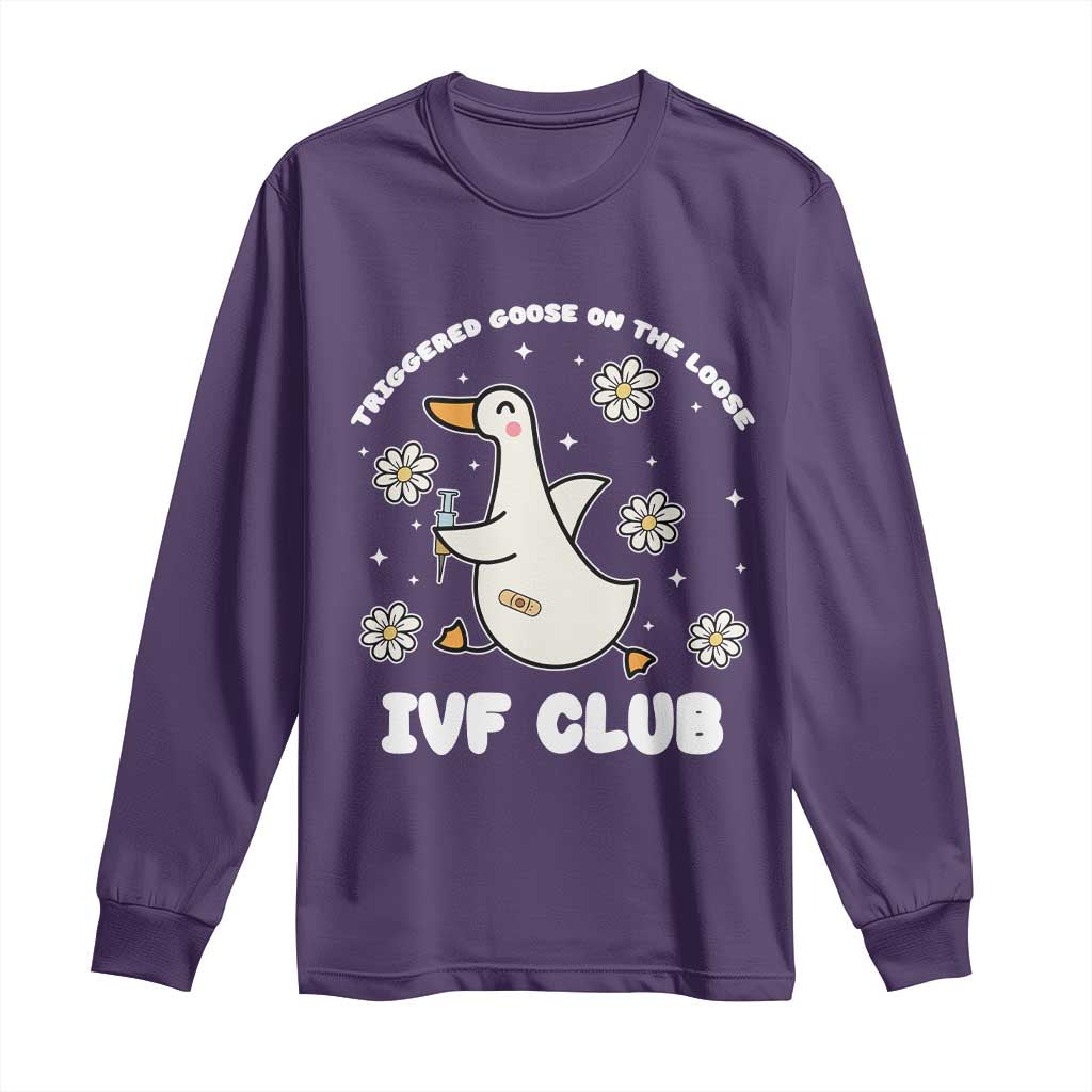 Funny IVF Long Sleeve Shirt Triggered Goose On The Loose Infertility Support Gift TS10 Purple Print Your Wear