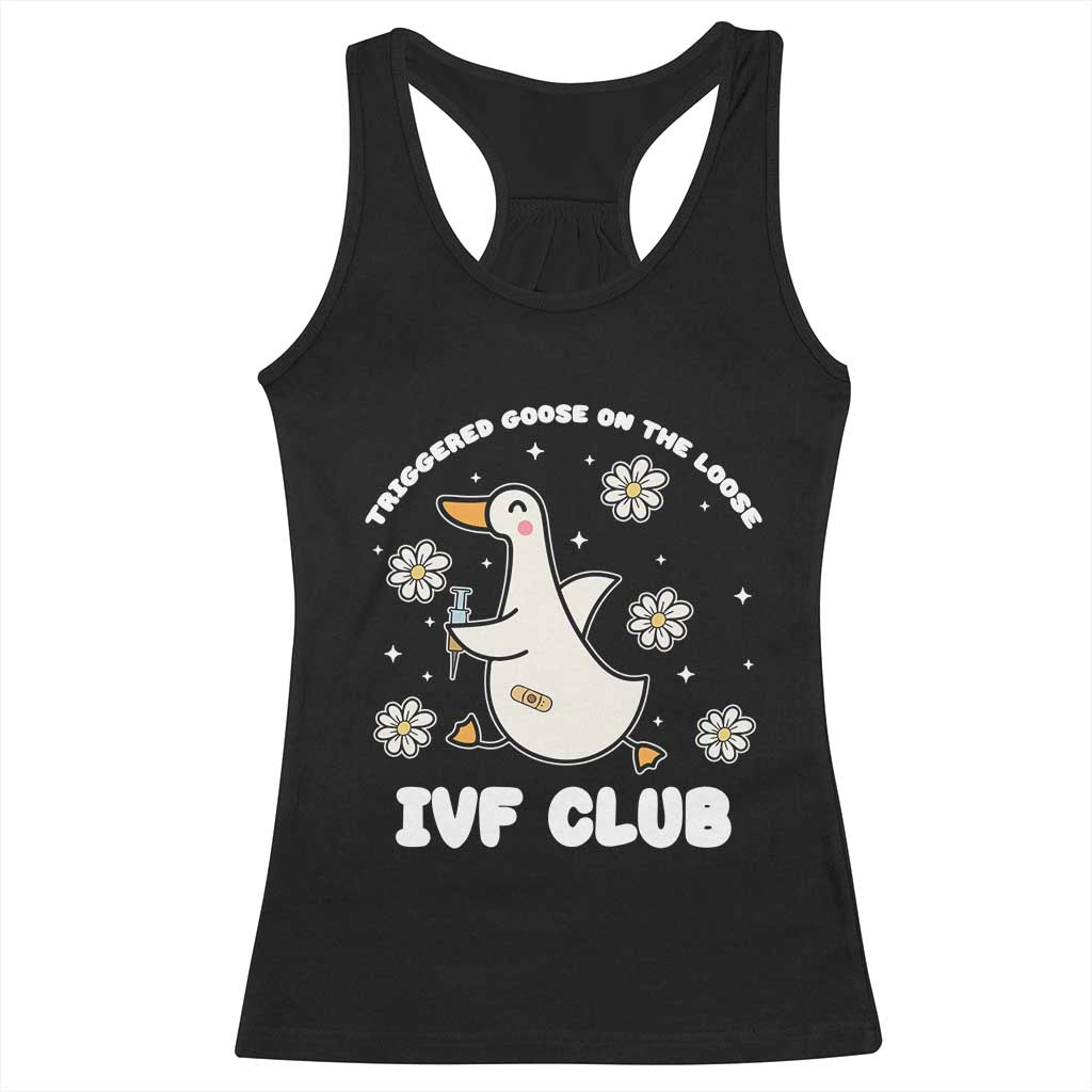 Funny IVF Racerback Tank Top Triggered Goose On The Loose Infertility Support Gift TS10 Black Print Your Wear