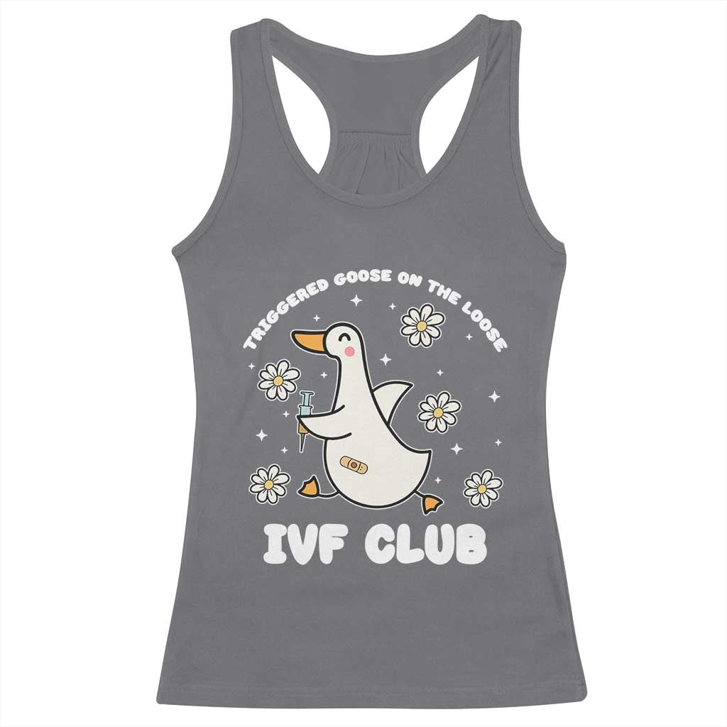 Funny IVF Racerback Tank Top Triggered Goose On The Loose Infertility Support Gift TS10 Charcoal Print Your Wear