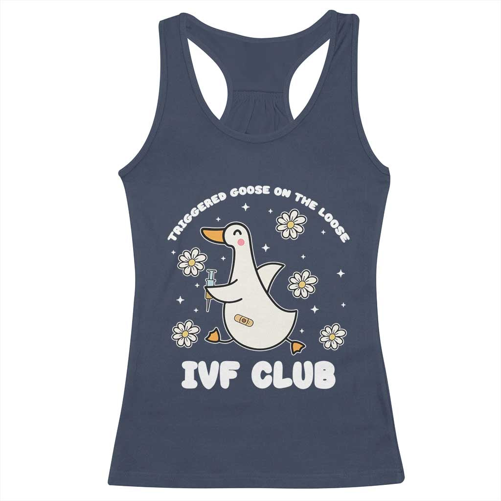 Funny IVF Racerback Tank Top Triggered Goose On The Loose Infertility Support Gift TS10 Navy Print Your Wear
