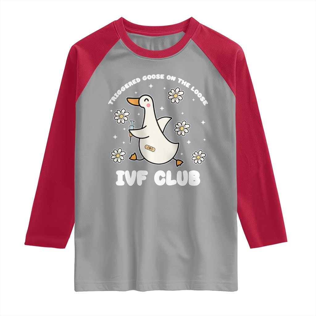 Funny IVF Raglan Shirt Triggered Goose On The Loose Infertility Support Gift TS10 Sport Gray Red Print Your Wear