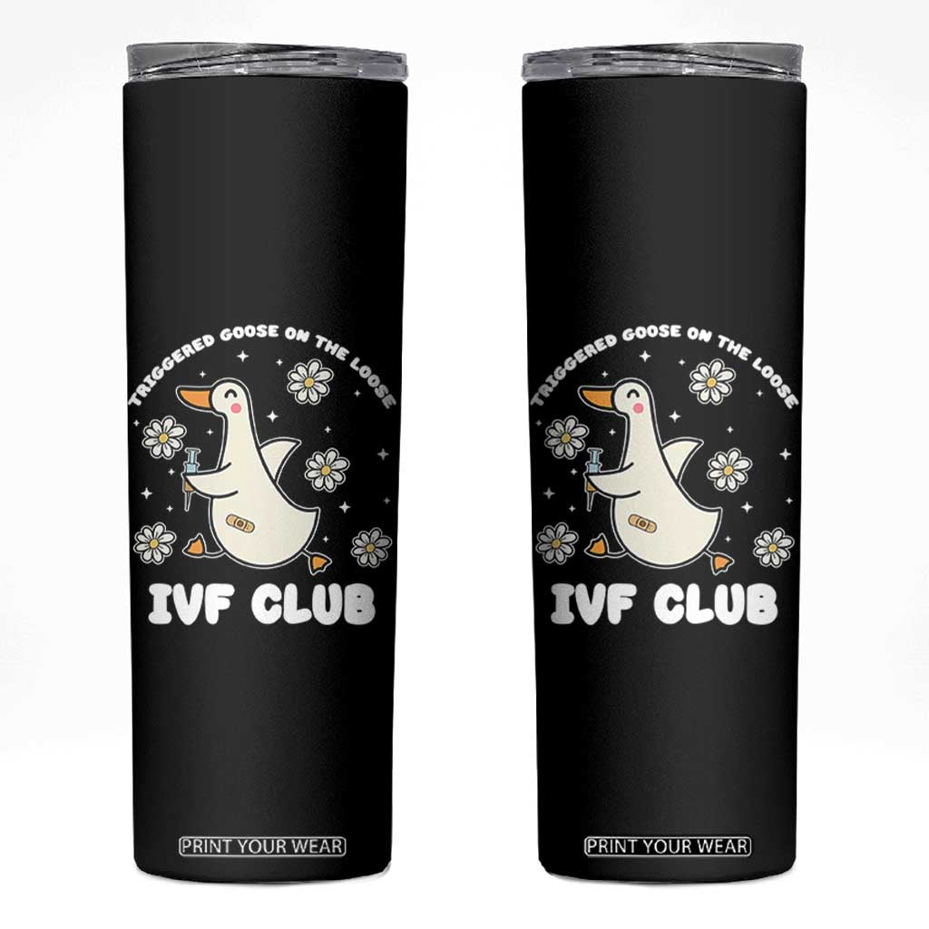 Funny IVF Skinny Tumbler Triggered Goose On The Loose Infertility Support Gift TS10 Black Print Your Wear