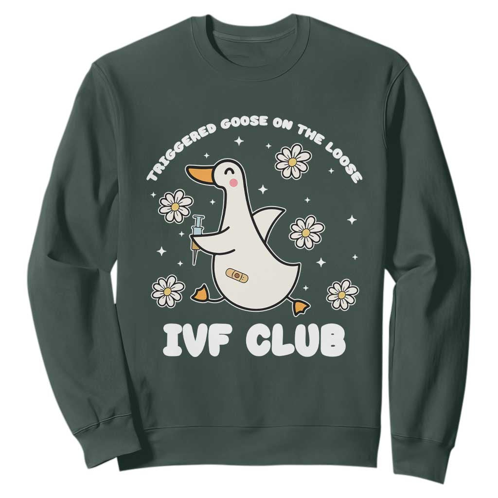 Funny IVF Sweatshirt Triggered Goose On The Loose Infertility Support Gift TS10 Dark Forest Green Print Your Wear