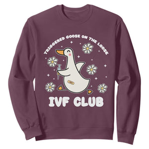 Funny IVF Sweatshirt Triggered Goose On The Loose Infertility Support Gift TS10 Maroon Print Your Wear