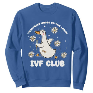 Funny IVF Sweatshirt Triggered Goose On The Loose Infertility Support Gift TS10 Royal Blue Print Your Wear