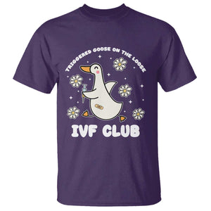 Funny IVF T Shirt Triggered Goose On The Loose Infertility Support Gift TS10 Purple Print Your Wear