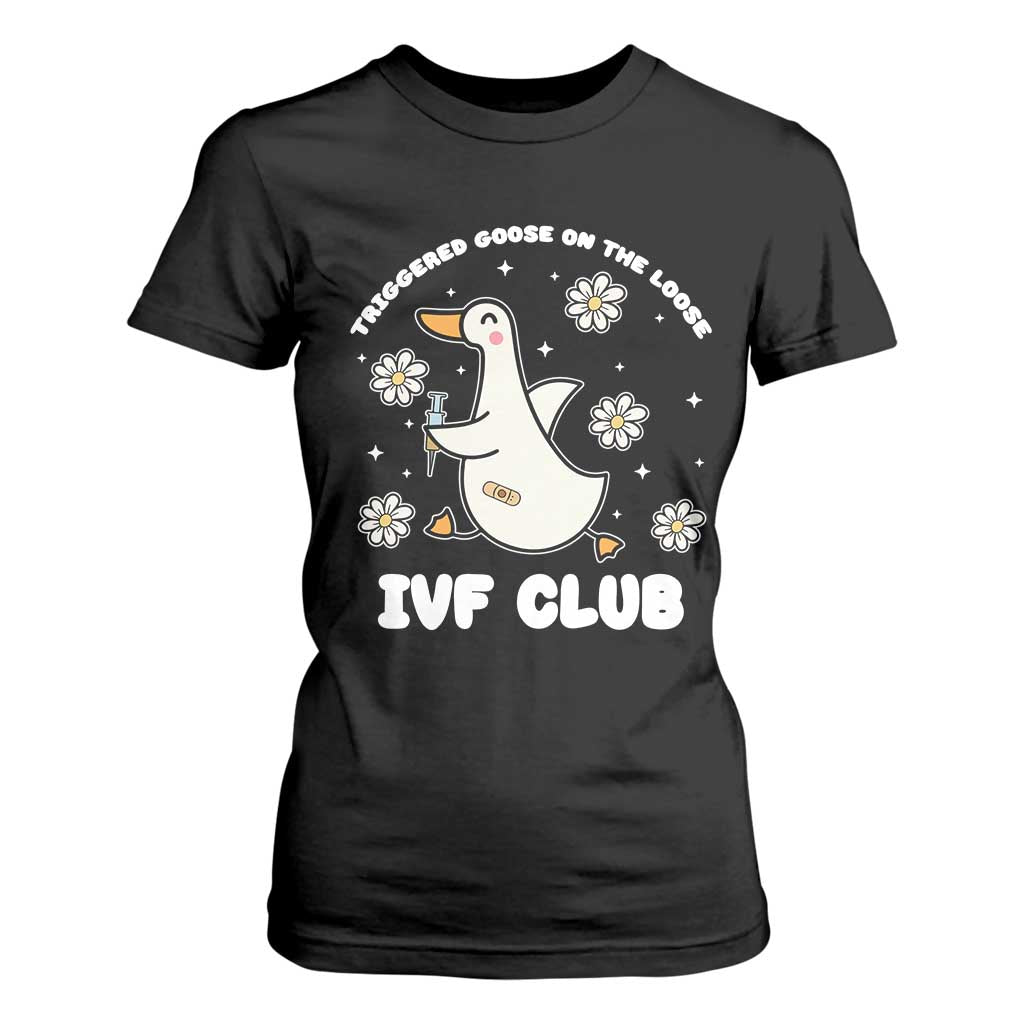Funny IVF T Shirt For Women Triggered Goose On The Loose Infertility Support Gift TS10 Black Print Your Wear