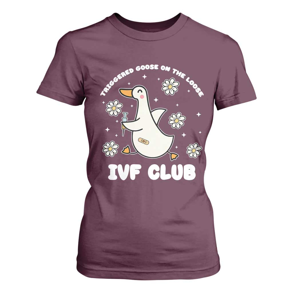 Funny IVF T Shirt For Women Triggered Goose On The Loose Infertility Support Gift TS10 Maroon Print Your Wear