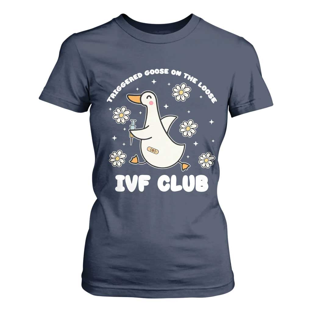 Funny IVF T Shirt For Women Triggered Goose On The Loose Infertility Support Gift TS10 Navy Print Your Wear